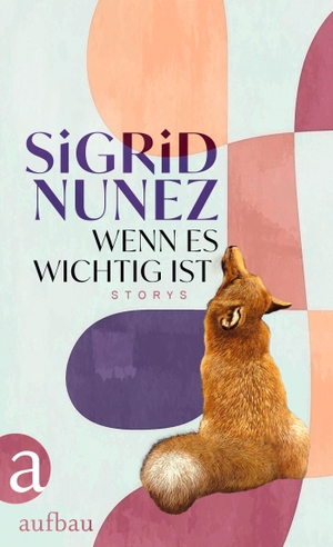 Nunez, Sigrid. Wenn es wichtig ist - Storys. Aufbau Verlage GmbH, 2026.