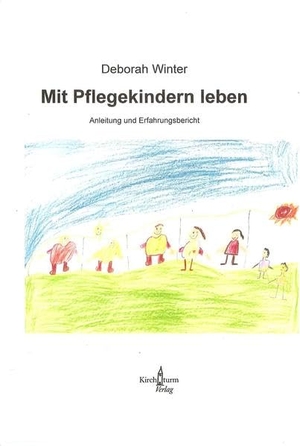 Winter, Deborah. Mit Pflegekindern leben - Anleitung und Erfahrungsbericht. Kirchturm Verlag, 2009.