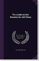 To a Lady on her Passion for old China