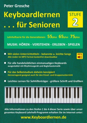 Grosche, Peter. Keyboardlernen für Senioren (Stufe 2) - Konzipiert für die Generationen: 55plus - 65plus - 75plus. BoD - Books on Demand, 2024.