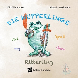 Walbrecker, Dirk. Viel Spaß mit dem Ritterling. Edition Köndgen, 2024.