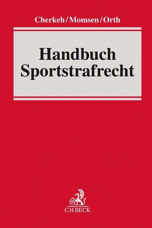 Cherkeh, Rainer T. / Carsten Momsen et al (Hrsg.). Handbuch Sportstrafrecht. C.H. Beck, 2021.