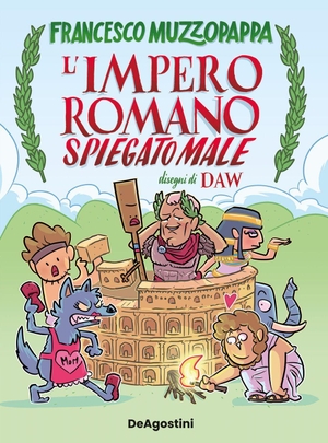 Muzzopappa, Francesco. L' impero romano spiegato male. De Agostini, 2026.