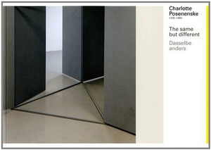 Wege, Astrid / Brunn, Burkhard et al. Charlotte Posenenske - The Same But Different. John Hansard  Gallery, 2011.