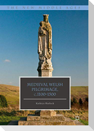 Medieval Welsh Pilgrimage, c.1100¿1500
