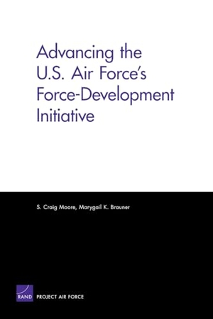 Moore, Craig S / Marygail Brauner. Advancing the U.S. Air Force's Force-Development Initiative. RAND Corporation, 2008.
