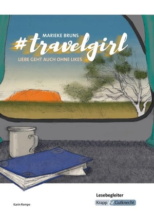 Bruns, Marieke / Karin Rempe. #travelgirl - Lesebegleiter - Interpretationshilfe, Arbeitsheft, Lernmittel, Heft. Krapp&Gutknecht Verlag, 2023.