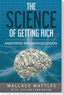 The Science of Getting Rich: By Wallace D. Wattles 1910 Book Annotated to a New Workbook to Share the Secret of the Science of Getting Rich