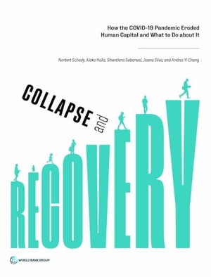 Schady, Norbert / Holla, Alaka et al. Collapse and Recovery - How the Covid-19 Pandemic Eroded Human Capital and What to Do about It. World Bank Publications, 2023.