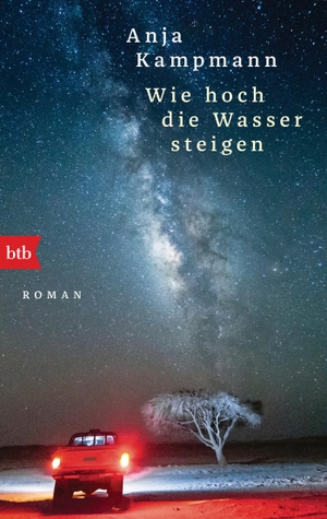 Kampmann, Anja. Wie hoch die Wasser steigen - Roman. btb Taschenbuch, 2020.