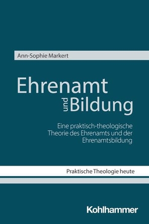 Markert, Ann-Sophie. Ehrenamt und Bildung - Eine praktisch-theologische Theorie des Ehrenamts und der Ehrenamtsbildung. Kohlhammer W., 2026.