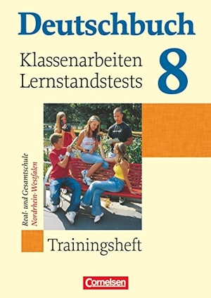 Dick, Friedrich / Fenske, Ute et al. Deutschbuch - Sprach- und Lesebuch - Trainingshefte - zu allen Grundausgaben - 8. Schuljahr - Trainingshefte zu allen Grundausgaben mit Lösungen. Cornelsen Verlag GmbH, 2007.