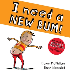McMillan, Dawn. I Need a New Bum (board book). Scholastic, 2021.