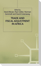 Trade and Fiscal Adjustment in Africa