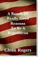 A Bunch Of Really Good Reason To Be A Republican