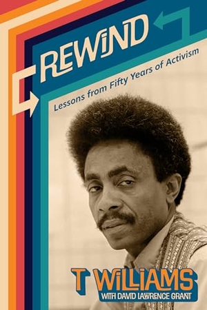 Williams, T.. Rewind - Lessons from Fifty Years of Activism. Minnesota Historical Society Press, 2025.