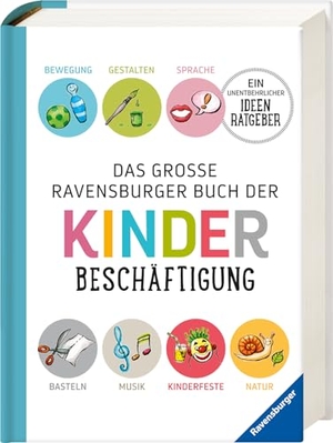 Braemer, Helga / Falk, Renate et al. Das große Ravensburger Buch der Kinderbeschäftigung. Ravensburger Verlag, 2018.