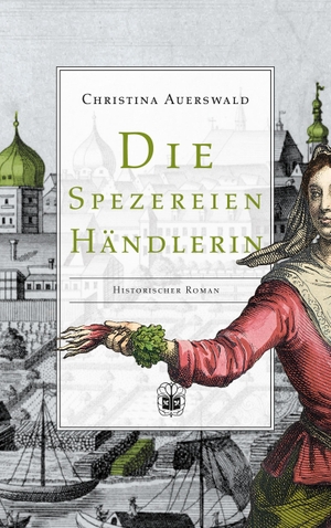 Auerswald, Christina. Die Spezereienhändlerin. Oeverbos Verlag, 2021.