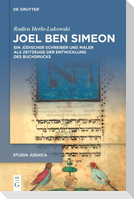 Joel ben Simeon - ein jüdischer Schreiber und Maler als Zeitzeuge der Entwicklung des Buchdrucks