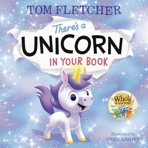 Fletcher, Tom. There's a Unicorn in Your Book. Random House Children's Books, 2022.