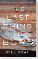 The Last Thing to Burn