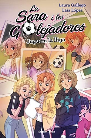 Gallego García, Laura / Laia López. Juguem la lliga : La Sara i les Golejadores 3. Estrella Polar, 2019.