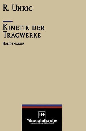 Uhrig, Richard. Kinetik der Tragwerke - Baudynamik. Springer Berlin Heidelberg, 2012.