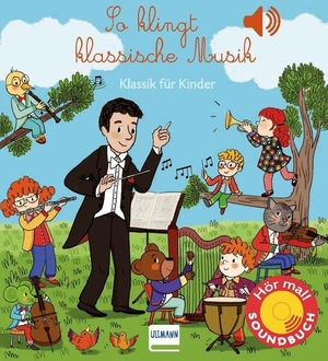 Collet, Emilie. So klingt klassische Musik - Klassik für Kinder (Soundbuch). Ullmann Medien GmbH, 2021.