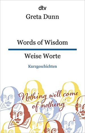 Dunn, Greta. Words of Wisdom Weise Worte - dtv zweisprachig für Einsteiger - Englisch. dtv Verlagsgesellschaft, 2022.