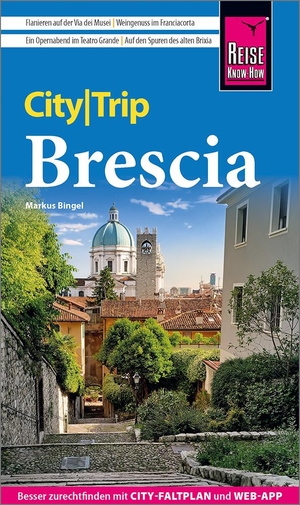 Bingel, Markus. Reise Know-How CityTrip Brescia - Reiseführer mit Stadtplan und kostenloser Web-App. Reise Know-How Rump GmbH, 2024.