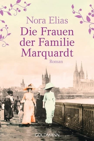 Elias, Nora. Die Frauen der Familie Marquardt - Roman. Goldmann TB, 2018.