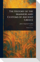 The History of the Manners and Customs of Ancient Greece