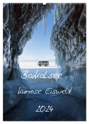 Baikalsee- kuriose Eiswelt (Wandkalender 2024 DIN A2 hoch), CALVENDO Monatskalender