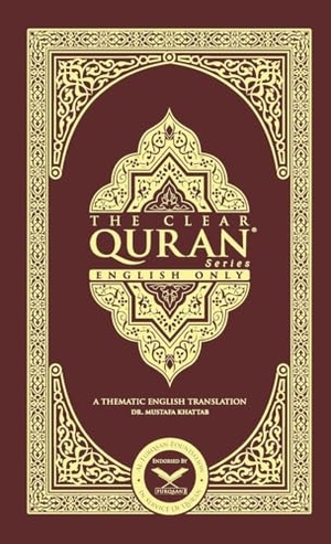 Khattab, Mustafa. The Clear Quran-English Only - A Thematic Translation. The Clear Quran- A Thematic Translation, 2018.