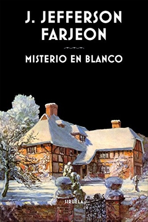 Palomas, Alejandro / J. Jefferson Farjeon. Misterio en blanco. Siruela, 2016.