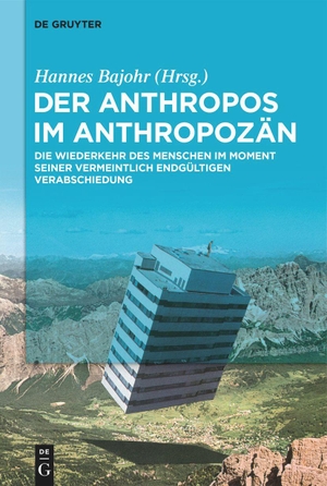 Bajohr, Hannes (Hrsg.). Der Anthropos im Anthropozän - Die Wiederkehr des Menschen im Moment seiner vermeintlich endgültigen Verabschiedung. De Gruyter, 2020.