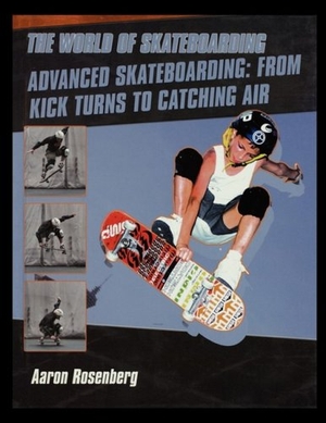 Rosenberg, Aaron. Advanced Skateboarding: From Kick Turns to Catching Air. Rosen Publishing Group, Inc, 2003.