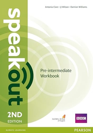 Williams, Damian / Jj Wilson. Speakout Pre-Intermediate 2nd Edition Workbook without Key. Pearson Education Limited, 2015.