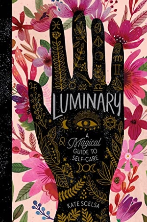 Scelsa, Kate. Luminary - A Magical Guide to Self-Care. Simon & Schuster Books for Young Readers, 2023.