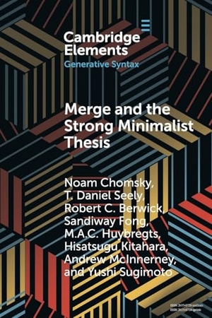 Chomsky, Noam / Seely, T Daniel et al. Merge and the Strong Minimalist Thesis. Cambridge University Press, 2023.