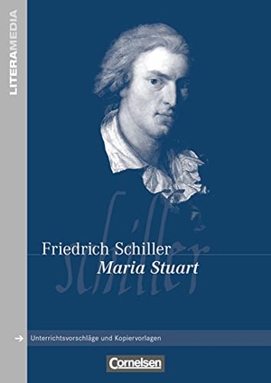 Hofmann, Fritz L. / Ulrike Trumpke (Hrsg.). Maria Stuart - Handreichungen für den Unterricht. Unterrichtsvorschläge und Kopiervorlagen. Cornelsen Verlag GmbH, 2009.