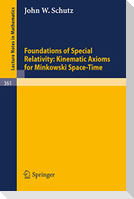 Foundations of Special Relativity: Kinematic Axioms for Minkowski Space-Time