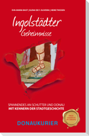 Ingolstädter Geheimnisse