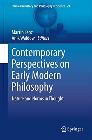 Waldow, Anik / Martin Lenz (Hrsg.). Contemporary Perspectives on Early Modern Philosophy - Nature and Norms in Thought. Springer Netherlands, 2013.