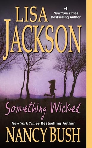 Jackson, Lisa / Nancy Bush. Something Wicked. Kensington Publishing Corporation, 2013.