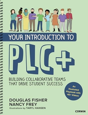 Fisher, Douglas / Nancy Frey. Your Introduction to Plc+ - Building Collaborative Teams That Drive Student Success. Sage Publications, 2025.