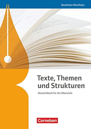Brenner, Gerd / Cornelissen, Hans-Joachim et al. Texte, Themen und Strukturen. Schülerbuch Nordrhein-Westfalen. Cornelsen Verlag GmbH, 2014.