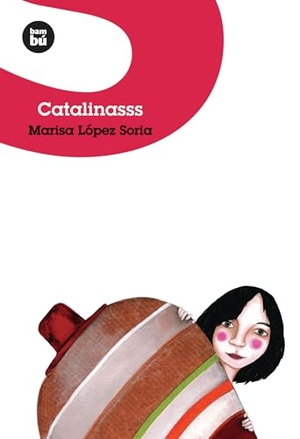 López Soria, Marisa. Catalinasss. Editorial Casals S.A., 2010.