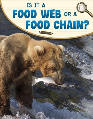 Sohn, Emily. Is It a Food Web or a Food Chain?. Capstone Global Library Ltd, 2023.