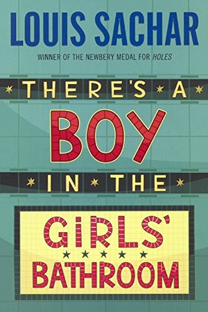 Sachar, Louis / Zelade. There's a Boy in the Girls' Bathroom. Turtleback Books, 1988.